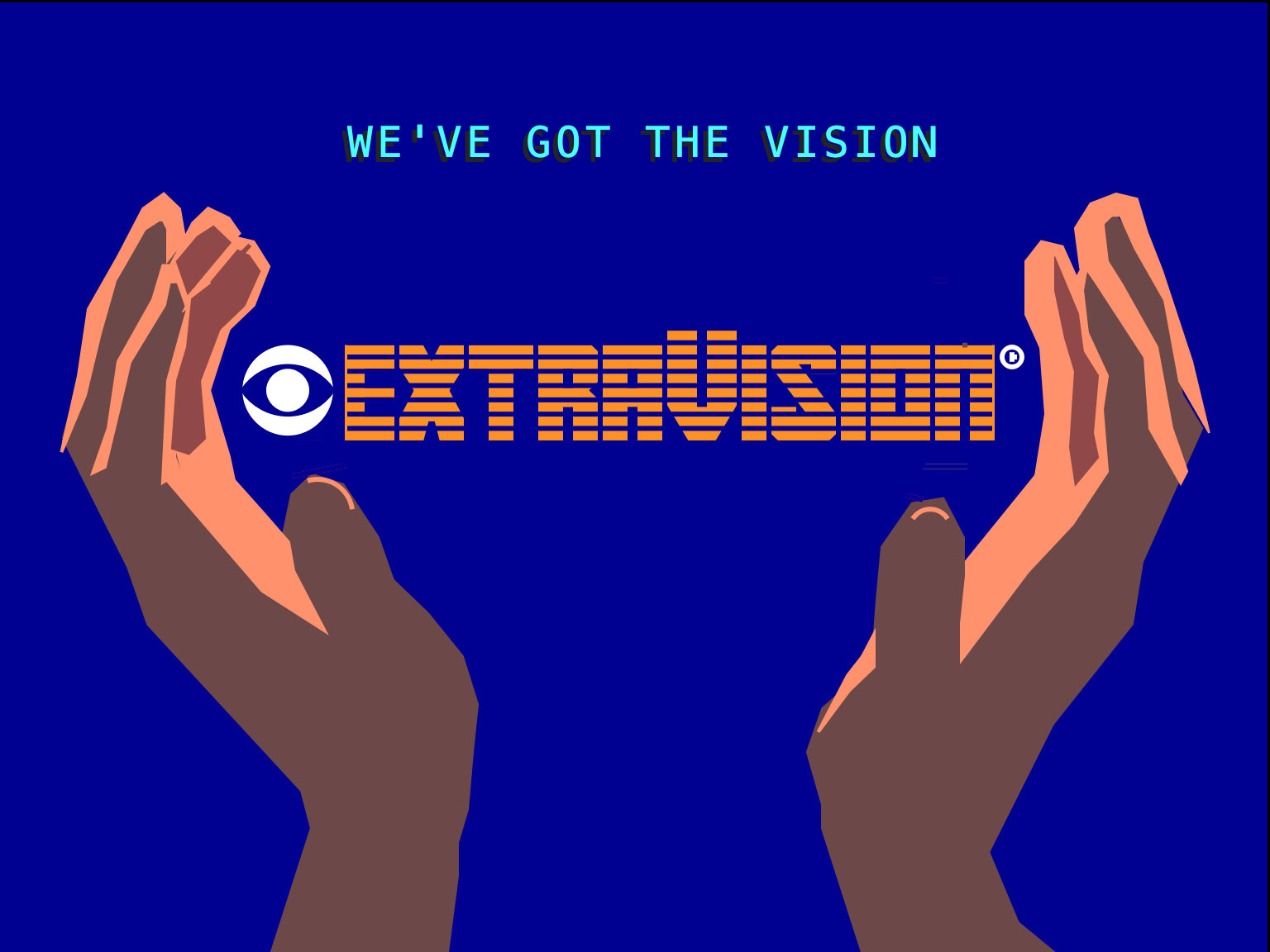 ExtraVision We've Got the Vision